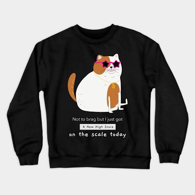 Cat, New High Score, on the scale! Crewneck Sweatshirt by Demos Not Memos